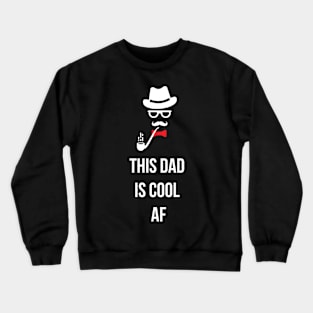 This dad is cool af Crewneck Sweatshirt